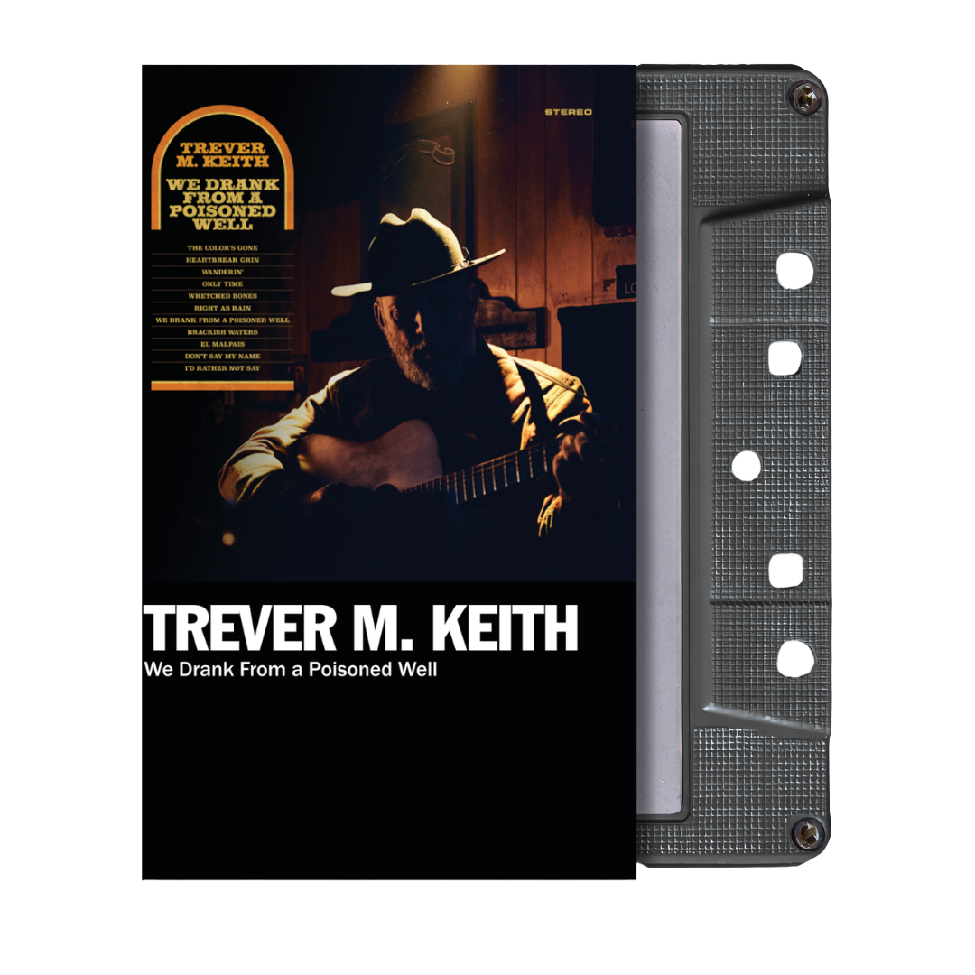 Trever M. Keith - We Drank From a Poisoned Well Cassette