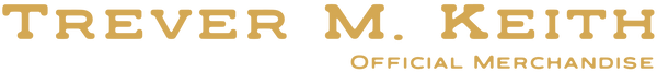 Official Merchandise for Trever M. Keith
